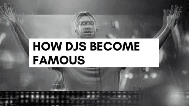 How DJs Become Famous 