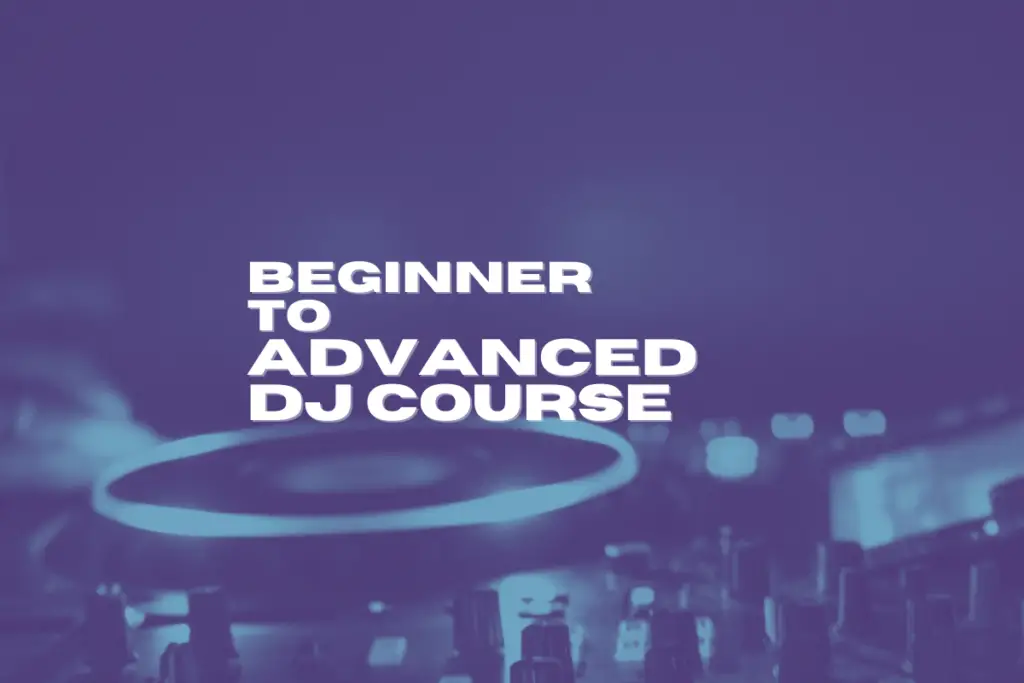 Beginner to advanced DJ Course